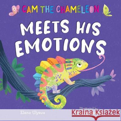 CAM the Chameleon Meets His Emotions Clever Publishing                        Elena Ulyeva Olga Agafonova 9781956560657 Clever Publishing - książka