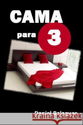 Cama para tres Balaguer, Daniel 9781496196651 Createspace - książka