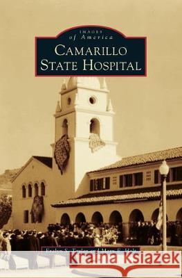 Camarillo State Hospital Evelyn S. Taylor Mary E. Holt 9781540239099 Arcadia Publishing Library Editions - książka