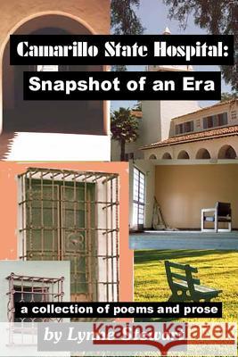 Camarillo State Hospital: Snapshot of an Era A Collection of Poems and Prose Lynne Stewart 9780557487837 Lulu.com - książka