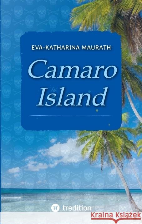 Camaro Island Eva-Katharina Maurath 9783384072566 Tredition Gmbh - książka