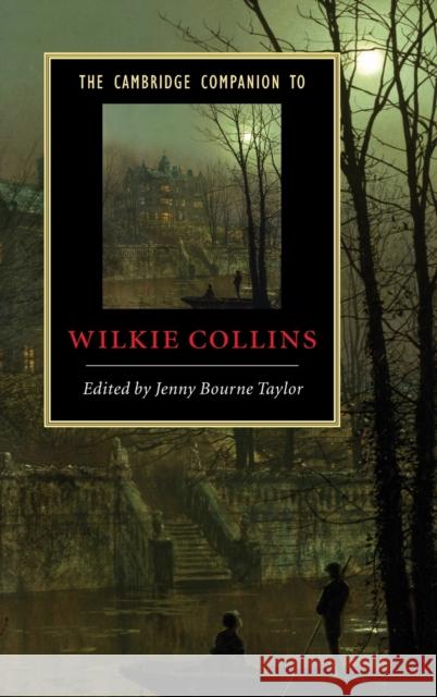 Camb Companion Wilkie Collins Taylor, Jenny Bourne 9780521840385 CAMBRIDGE UNIVERSITY PRESS - książka