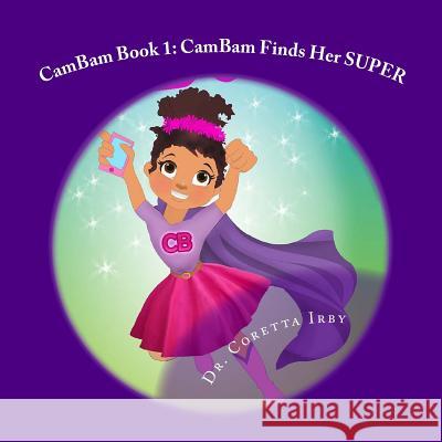 CamBam Book 1: CamBam Finds Her Super Khaliq, Uzma 9781534879409 Createspace Independent Publishing Platform - książka