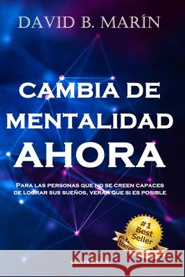 Cambia de Mentalidad Ahora: Para las personas que no se creen capaces de lograr sus sueños, verán que si es posible David Barrios Marin 9781691197606 Independently Published - książka