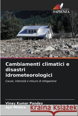 Cambiamenti climatici e disastri idrometeorologici Kumar Pandey, Vinay, Mishra, Ajai 9786209280146 Edizioni Sapienza - książka