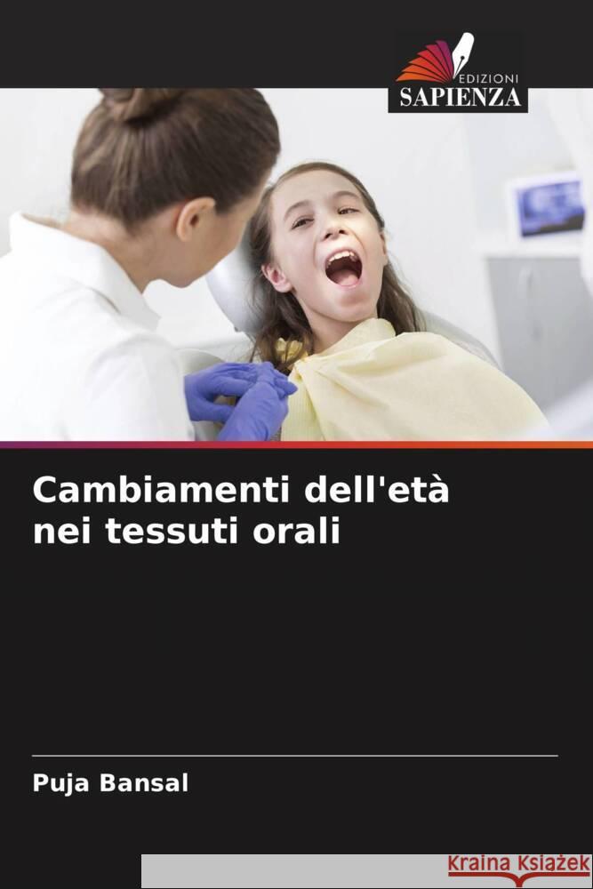 Cambiamenti dell'et? nei tessuti orali Puja Bansal Pankaj Bansal Amisha Shah 9786204765549 Edizioni Sapienza - książka