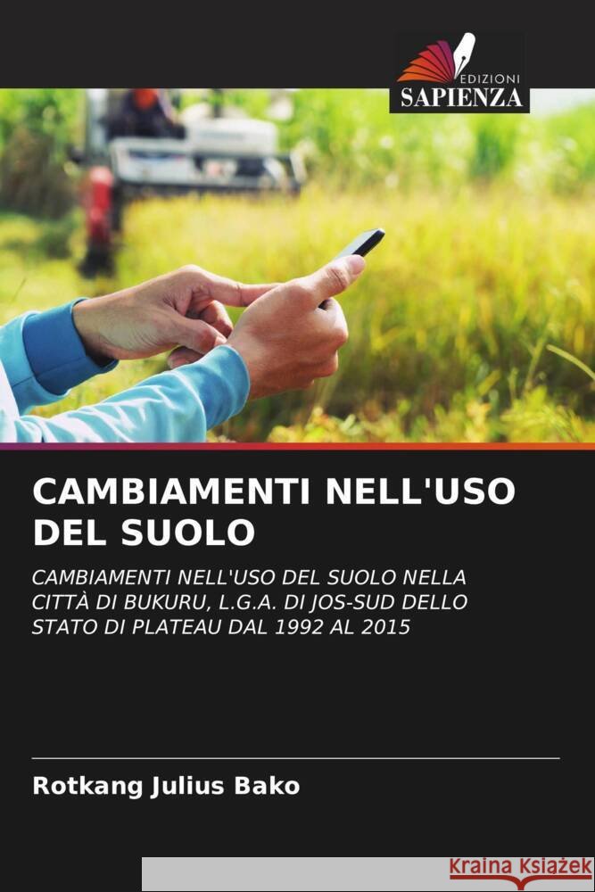 CAMBIAMENTI NELL'USO DEL SUOLO Bako, Rotkang Julius 9786208325909 Edizioni Sapienza - książka
