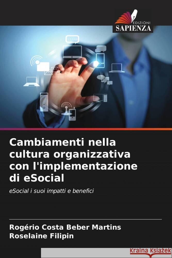 Cambiamenti nella cultura organizzativa con l'implementazione di eSocial Rog?rio Cost Roselaine Filipin 9786207205028 Edizioni Sapienza - książka