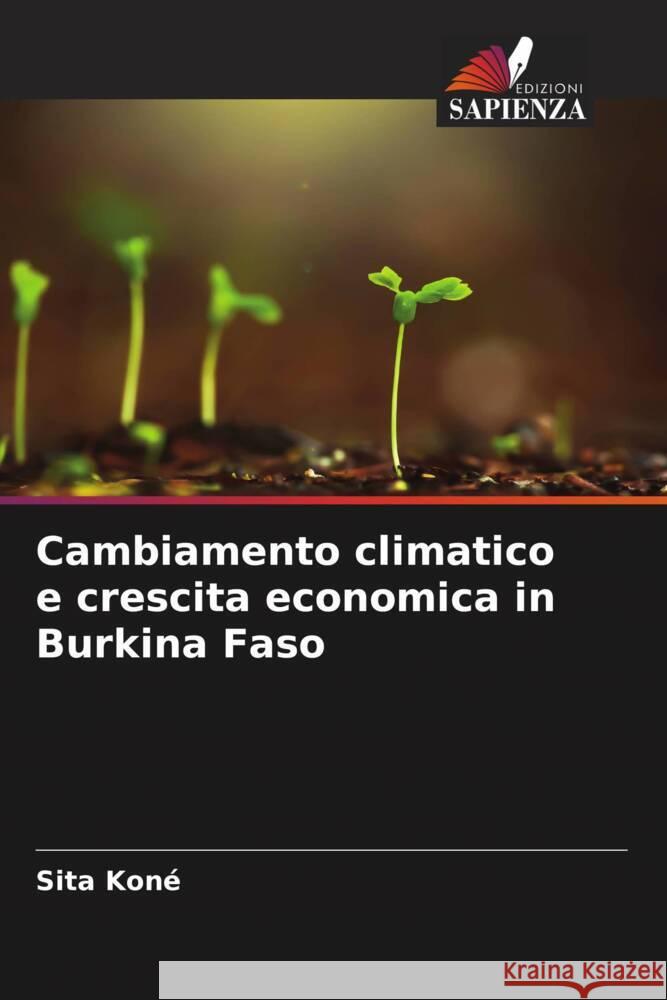 Cambiamento climatico e crescita economica in Burkina Faso Koné, Sita 9786204402901 Edizioni Sapienza - książka