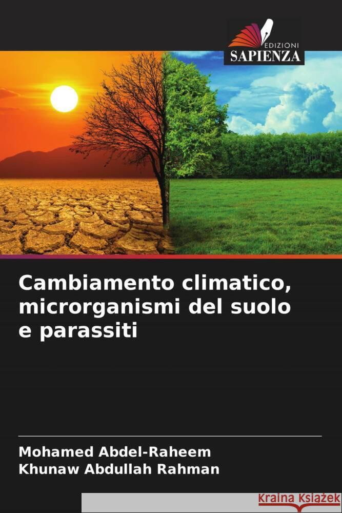 Cambiamento climatico, microrganismi del suolo e parassiti Abdel-Raheem, Mohamed, Abdullah Rahman, Khunaw 9786206325512 Edizioni Sapienza - książka