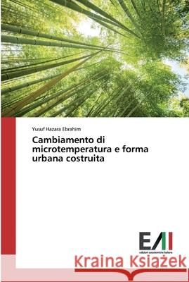 Cambiamento di microtemperatura e forma urbana costruita Hazara Ebrahim, Yusuf 9786200831996 Edizioni Accademiche Italiane - książka