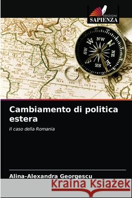 Cambiamento di politica estera Alina-Alexandra Georgescu 9786202663892 Edizioni Sapienza - książka