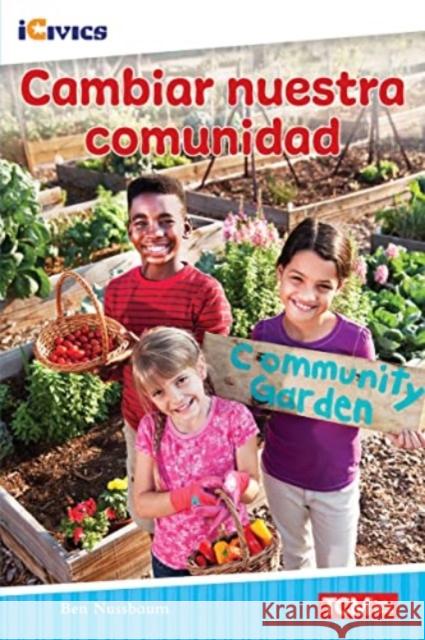Cambiar Nuestra Comunidad Ben Nussbaum 9781087622682 Teacher Created Materials - książka