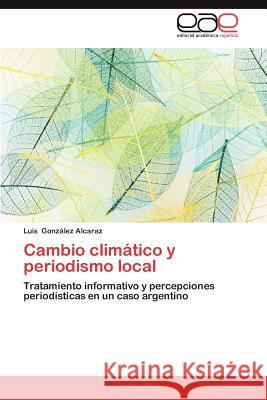 Cambio Climatico y Periodismo Local Luis Gon 9783659017070 Editorial Acad Mica Espa Ola - książka