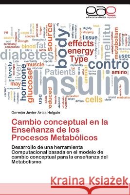 Cambio Conceptual En La Ensenanza de Los Procesos Metabolicos Germ N. Javier Aria 9783659021893 Editorial Acad Mica Espa Ola - książka