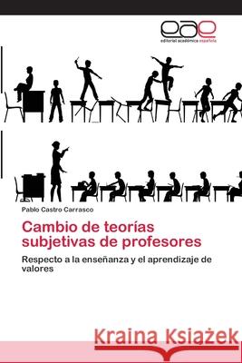 Cambio de teorías subjetivas de profesores Castro Carrasco, Pablo 9783659004421 Editorial Acad Mica Espa Ola - książka