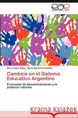 Cambios en el Sistema Educativo Argentino Rojas Mara Leticia 9783846575840 Editorial Acad Mica Espa Ola - książka