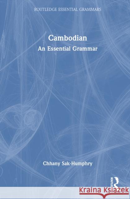 Cambodian: An Essential Grammar Chhany Sak-Humphry 9781138482999 Routledge - książka