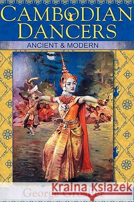 Cambodian Dancers - Ancient and Modern George Groslier, Kent Davis, Pedro Rodrguez 9781934431115 DatASIA, Inc. - książka