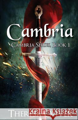 Cambria, Cambria Series, Book 1: Cambria Series, Book 1 Theresa Oliver 9780615632490 Write More Publications - książka