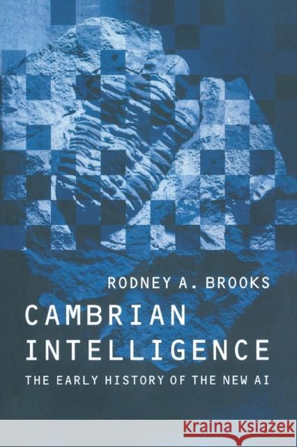 Cambrian Intelligence: The Early History of the New AI Brooks, Rodney A. 9780262522632 Bradford Book - książka