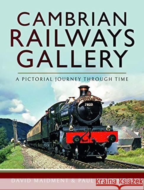 Cambrian Railways Gallery: A Pictorial Journey Through Time David Maidment Paul Carpenter  9781526736031 Pen & Sword Books Ltd - książka