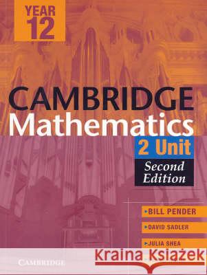 Cambridge 2 Unit Mathematics Year 12 Second Edition William Pender David Saddler 9780521539692 CAMBRIDGE UNIVERSITY PRESS - książka