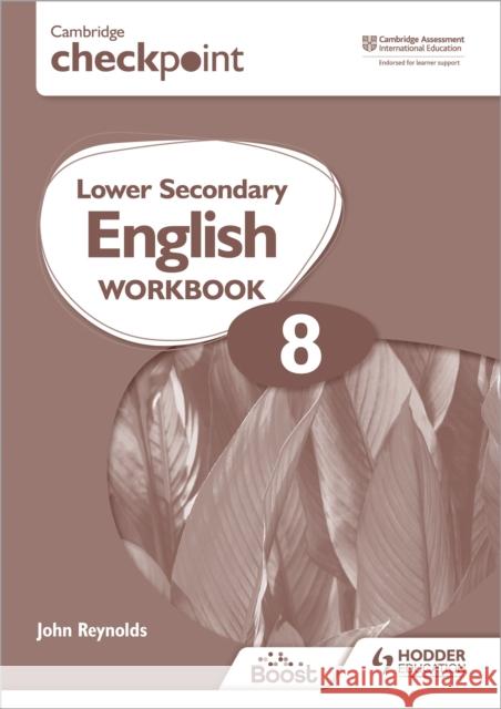 Cambridge Checkpoint Lower Secondary English Workbook 8: Second Edition John Reynolds 9781398301344 Hodder Education - książka