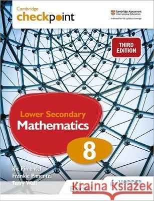 Cambridge Checkpoint Lower Secondary Mathematics Student's Book 8 Frankie Pimental Ric Pimental Terry Wall 9781398301993 Hodder Education - książka