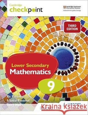 Cambridge Checkpoint Lower Secondary Mathematics Student's Book 9 Frankie Pimental Ric Pimental Terry Wall 9781398302044 Hodder Education - książka