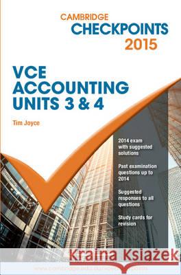 Cambridge Checkpoints VCE Accounting Units 3&4 2015 Tim Joyce   9781107484436 Cambridge University Press - książka