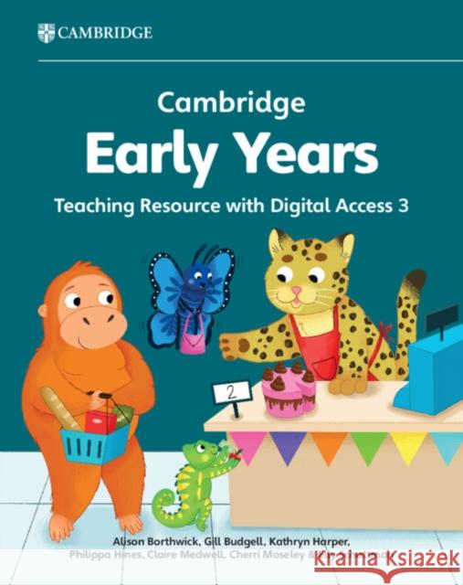 Cambridge Early Years Teaching Resource with Digital Access 3: Early Years International Elly Schottman 9781009387750 Cambridge University Press - książka