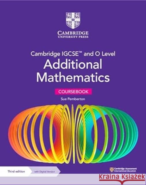 Cambridge IGCSE™ and O Level Additional Mathematics Coursebook with Digital Version (2 Years' Access) Sue Pemberton 9781009341837 Cambridge University Press - książka