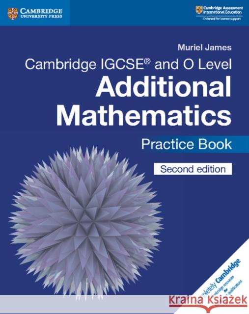 Cambridge IGCSE™ and O Level Additional Mathematics Practice Book Muriel James 9781108412858 Cambridge University Press - książka