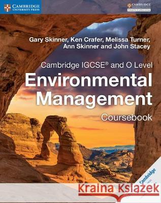 Cambridge IGCSE and O Level Environmental Management Coursebook Gary Skinner Ken Crafer Melissa Turner 9781316634851 Cambridge University Press - książka