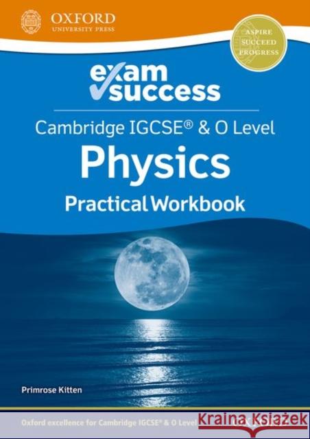 Cambridge Igcse and O Level Physics Exam Success: Practical Workbook Kitten, Primrose 9781382006439 Oxford University Press - książka
