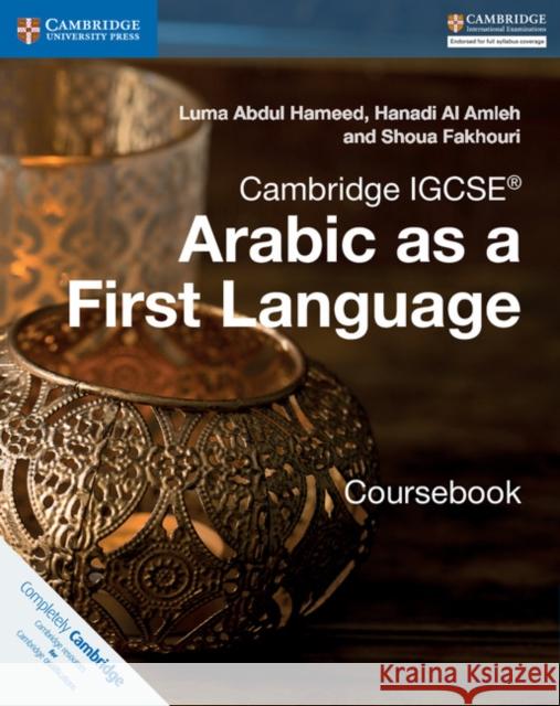 Cambridge IGCSE™ Arabic as a First Language Coursebook Luma Abdul Hameed, Hanadi Al Amleh, Shoua Fakhouri 9781316634516 Cambridge University Press - książka