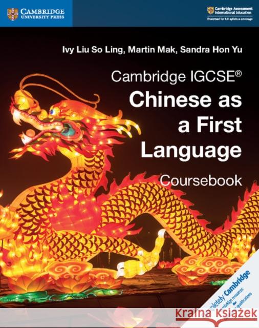 Cambridge IGCSE® Chinese as a First Language Coursebook Ivy Liu So Ling, Martin Mak, Sandra Hon Yu 9781108434935 Cambridge University Press - książka
