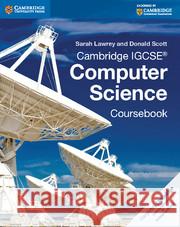 Cambridge IGCSE Computer Science Coursebook Sarah Lawrey Donald Scott 9781107518698 Cambridge University Press - książka