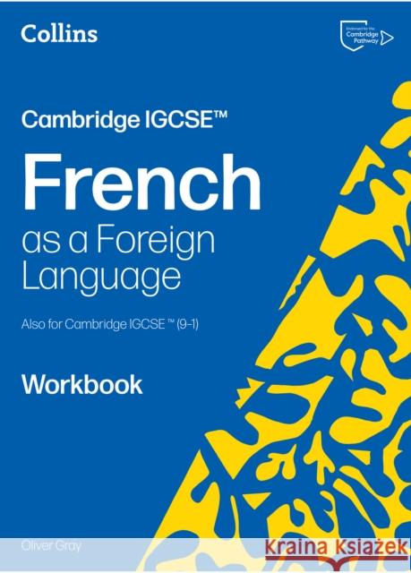 Cambridge IGCSE™ French Workbook Oliver Gray 9780008789190 HarperCollins Publishers - książka