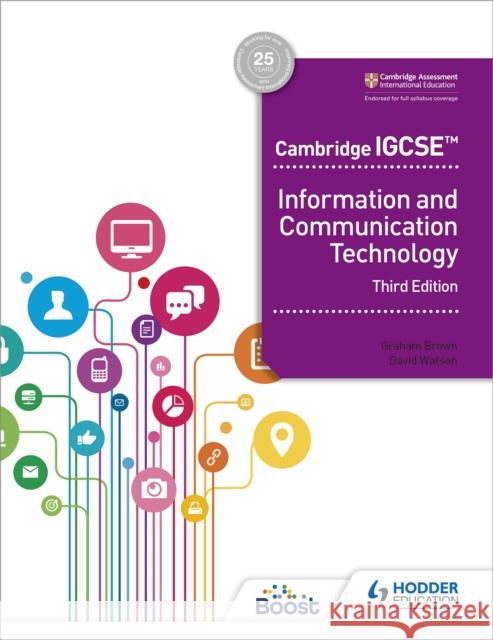 Cambridge IGCSE Information and Communication Technology Third Edition Graham Brown 9781398318540 Hodder Education - książka