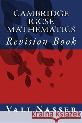 Cambridge IGCSE Mathematics: Revision Book Nasser, Vali 9781975799243 Createspace Independent Publishing Platform - książka