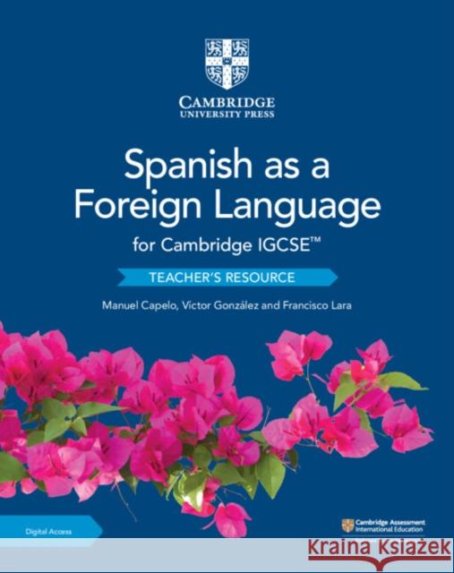 Cambridge IGCSE™ Spanish as a Foreign Language Teacher’s Resource with Digital Access Francisco Lara 9781108609845 Cambridge University Press - książka