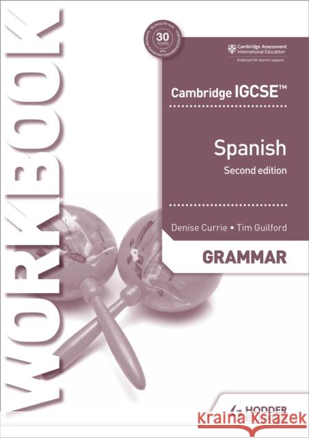 Cambridge IGCSE™ Spanish Grammar Workbook Second Edition Timothy Guilford 9781510448070 Hodder Education - książka