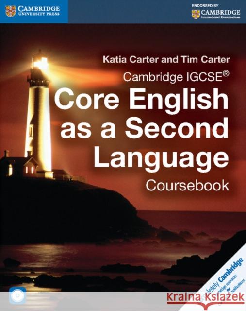 Cambridge IGSCE Core English as a Second Language Coursebook [With Audio CD] Katia Carter Tim Carter 9781107515666 Cambridge University Press - książka
