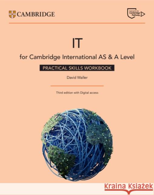 Cambridge International AS & A Level IT Practical Skills Workbook with Digital Access (2 Years) David Waller 9781009452946 Cambridge University Press - książka