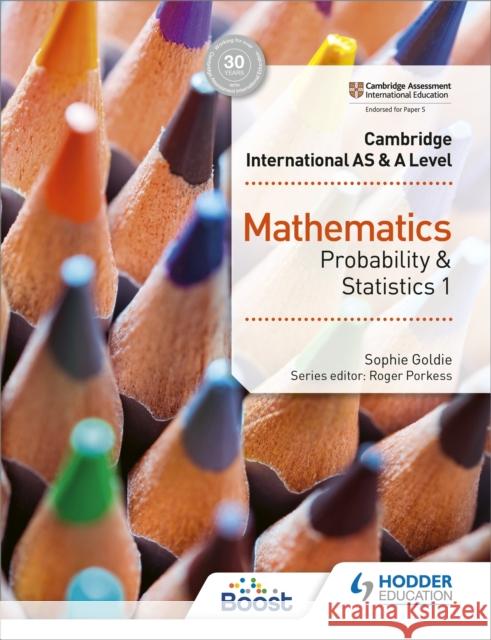 Cambridge International AS & A Level Mathematics Probability & Statistics 1 Sophie Goldie 9781510421752 Hodder Education - książka