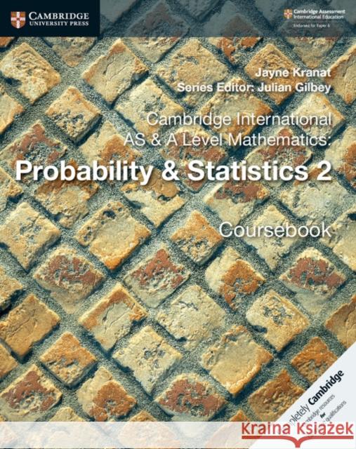 Cambridge International AS & A Level Mathematics: Probability & Statistics 2 Coursebook Jayne Kranat, Julian Gilbey 9781108407342 Cambridge University Press - książka