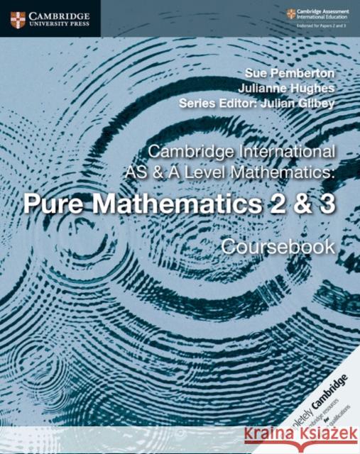Cambridge International AS & A Level Mathematics: Pure Mathematics 2 & 3 Coursebook Julianne Hughes 9781108407199 Cambridge University Press - książka