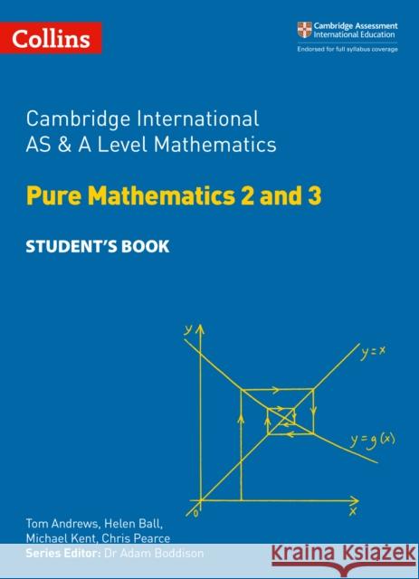 Cambridge International AS & A Level Mathematics Pure Mathematics 2 and 3 Student’s Book Chris Pearce 9780008257743 HarperCollins Publishers - książka